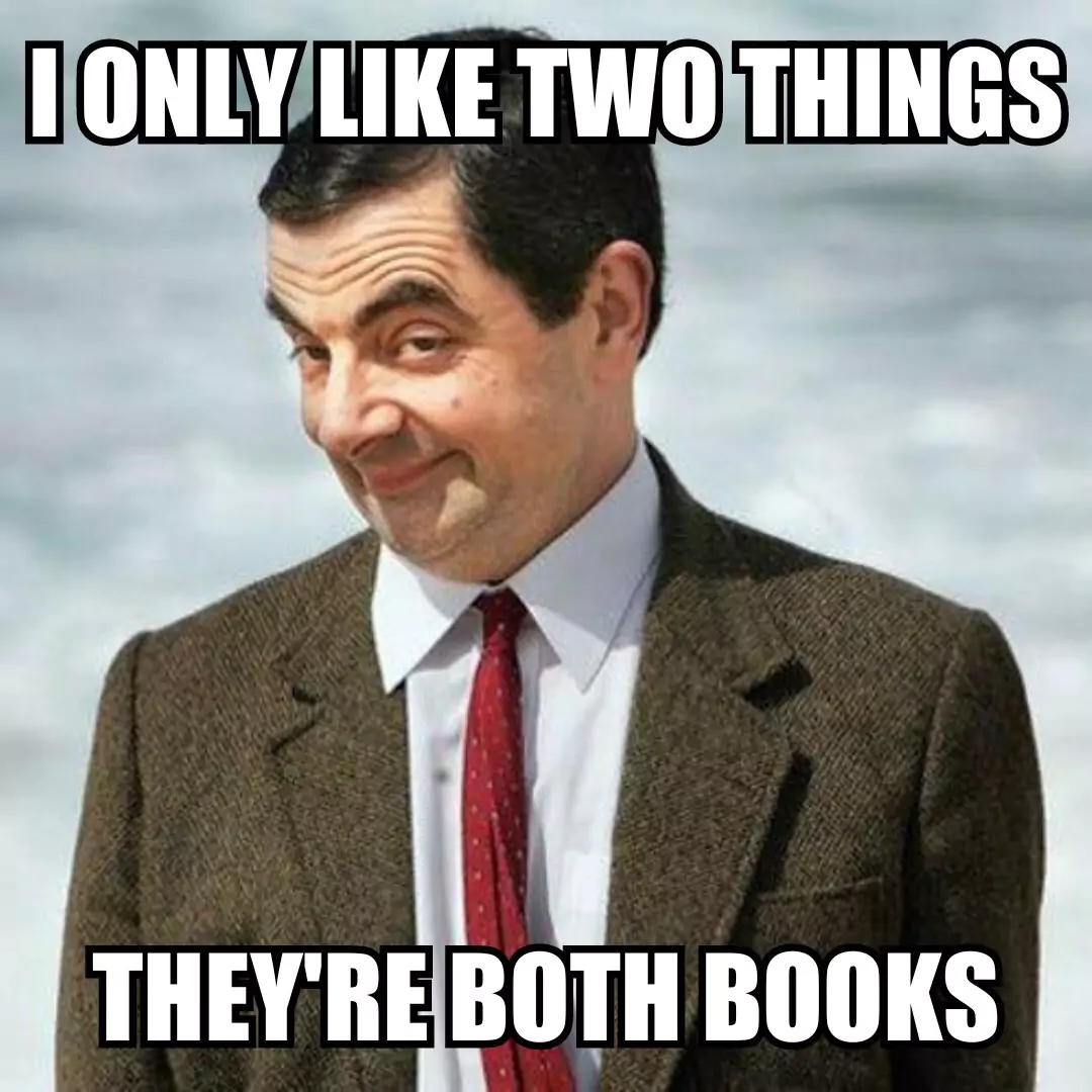 Funny meme featuring Mr.Bean about books